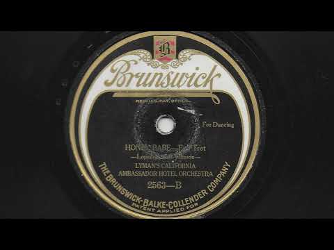 Honey Babe - Lyman's California Ambassador Hotel Orchestra - 1923