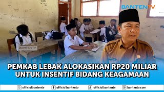 PEMKAB LEBAK KUCURKAN RP20 MILIAR UNTUK INSENTIF BIDANG KEAGAMAAN