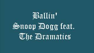 Ballin - Snoop Dogg Feat. The Dramatics with Lyrics