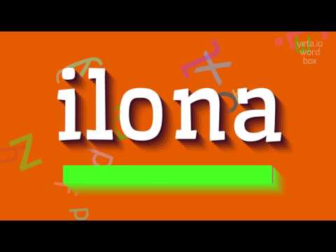 How to say "ilona"! (High Quality Voices)