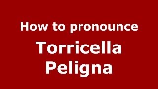 How to pronounce Torricella Peligna