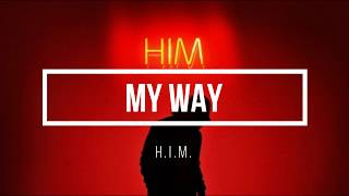 H.I.M.- My way (lyrics)