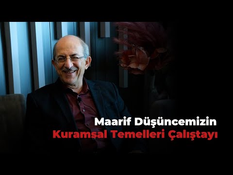 Maarif Düşüncemizin Kuramsal Temelleri II Çalıştayı