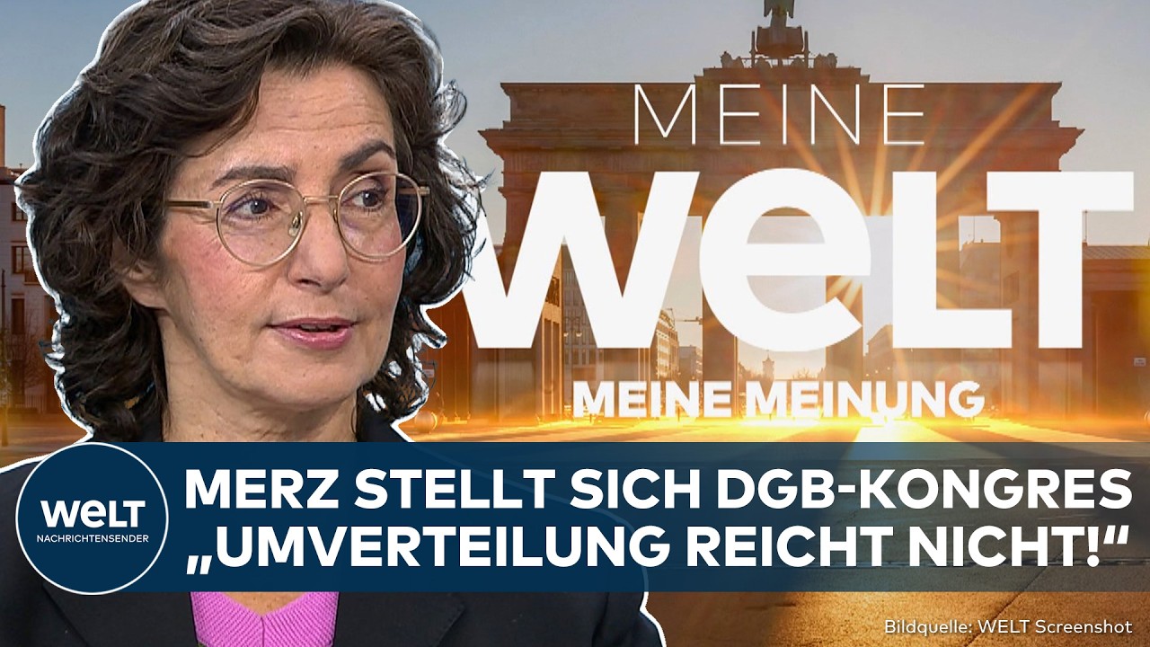 MEINE MEINUNG: Gewerkschaften in der Krise! Merz auf DGB-Kongress! Keilani warnt vor Versäumnissen