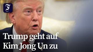 Trump: Kim Jong Un hat auf Annäherungsversuch reagiert