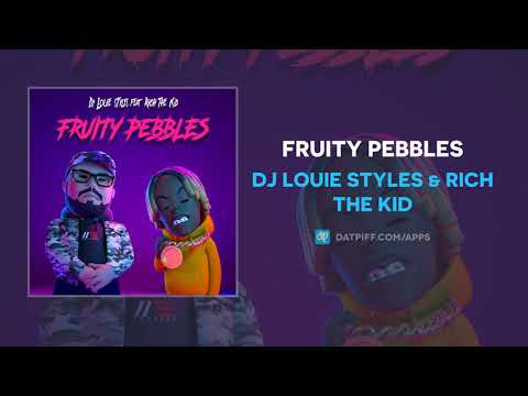 DJ Louie Styles & Rich The Kid - Fruity Pebbles (AUDIO)