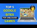 Top 5 Google Sites For Unblocked Games On School Chromebook 2025