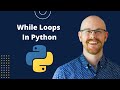 While Loops in Python | Python for Beginners