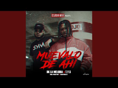Muevalo De Ahi (feat. T.Y.S)