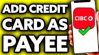 How To Add CIBC Credit Card as Payee (FULL Guide!)