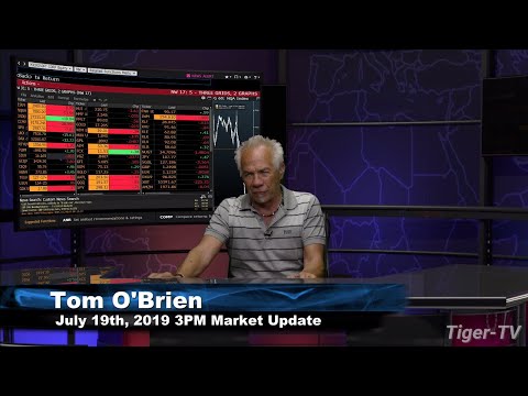July 19th 2019, 3PM ET Market Update with Tom O'Brien on TFNN