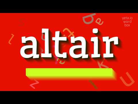 How to say "altair"! (High Quality Voices)
