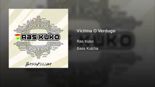 Víctima o verdugo - Bass Kulcha - Ras Kuko