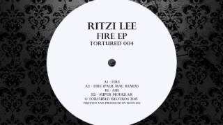 Ritzi Lee - Fire (Paul Mac Remix) [TORTURED RECORDINGS]