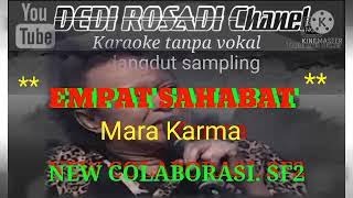 Download lagu EMPAT SAHABAT-MARA KARMA  || @DEDI ROSADI KARAOKE TANPA VOKAL mp3 Download lagu EMPAT SAHABAT-MARA KARMA  || @DEDI ROSADI KARAOKE TANPA VOKAL mp3