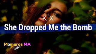 KIX - She Dropped Me The Bomb (Lyrics)