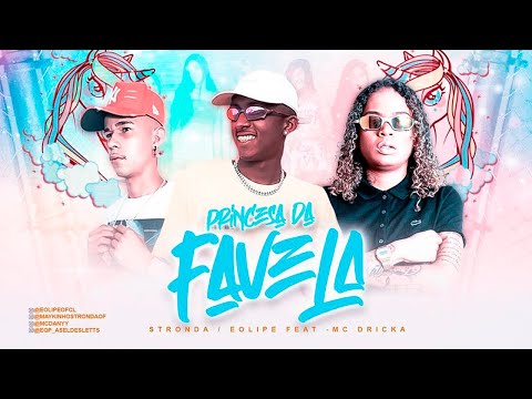 EOLIPE, STRONDA ft. MC DRICKA - PRINCESA DA FAVELA