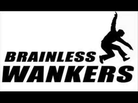 Brainless Wankers - Here we go