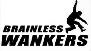Brainless Wankers - Here we go