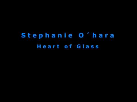 Stephanie Ohara - Heart of glass