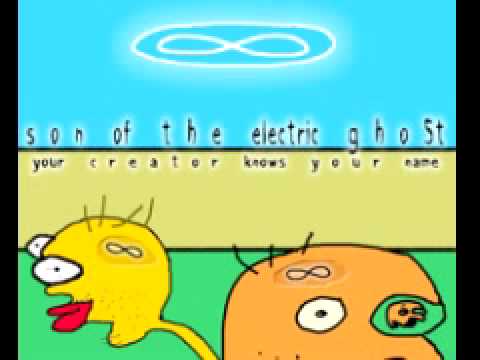 Son Of The Electric Ghost 'Your Creator'