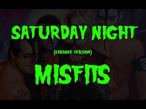 (Karaoke) Misfits - Saturday Night (New version)