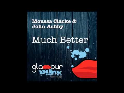 Moussa Clarke & John Ashby - Much Better (Disquoburners Remix)