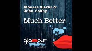 Moussa Clarke & John Ashby - Much Better (Disquoburners Remix)