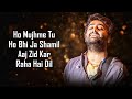 Aaj Zid (LYRICS) - Arijit Singh | Mithoon | Sayeed Quadri | Aksar 2