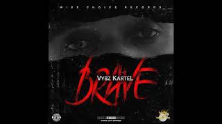 Vybz Kartel - Brave (Official Audio)