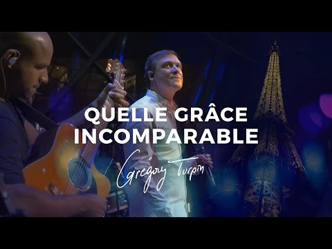 Grégory Turpin - Quelle grâce incomparable (Vidéo Officielle)