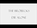 The Brobecks - Die alone 