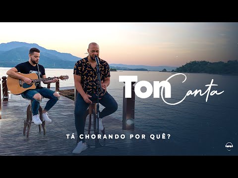 Ton Carfi - Tá Chorando Por Quê? | Clipe Oficial