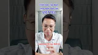 Viettel chiến lược Tập đoàn công nghệ toàn cầu VGI VTP CTR VTK LAV Invest