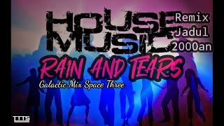 Download lagu 📌 DJ RAIN AND TEARS HOUSE MUSIC JADUL 2000 AN 🔊🎶🔥 NOSTALGIA REMIX SPACE THREE GALACTIC MIX 90 AN mp3