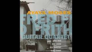 Fred Frith Guitar Quartet ‎– Ayaya Moses (1997, full album)