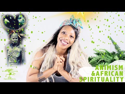 Animism and African Spirituality - What is Animism?