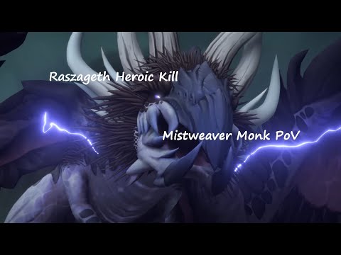 Renegades [EU] Raszageth Heroic Kill, Mistweaver POV