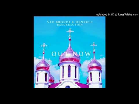 Vee Brondi & Henrell - Resurrection (Extended Mix)