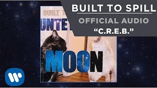 Built To Spill - CREB [Official Audio]
