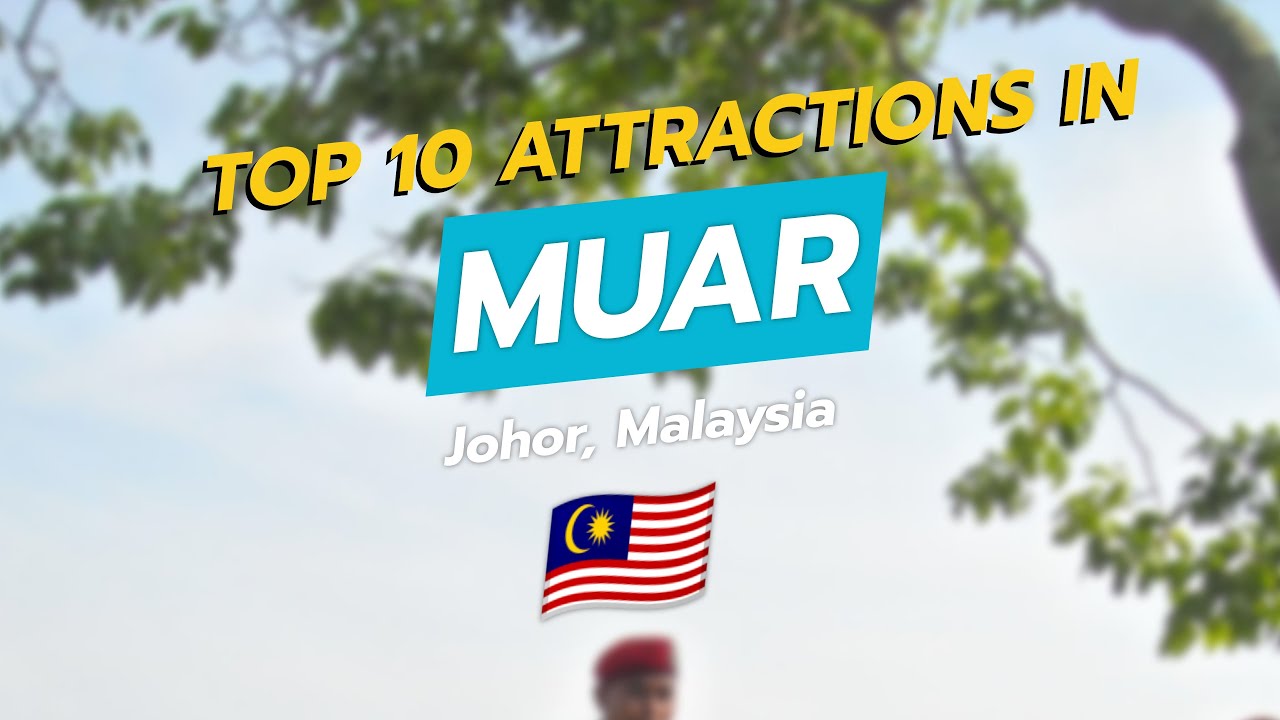 🌟 Top 10 Attractions in Muar, Johor, Malaysia 🇲🇾
