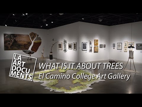 "What Is It About Trees"  | El Camino College Art Gallery | Curated by Susanna Meiers