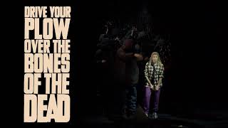 Drive Your Plow Over the Bones of the Dead - Production Trailer