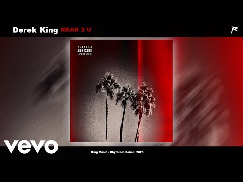 Derek King ~ Mean 2 U (Official Audio)