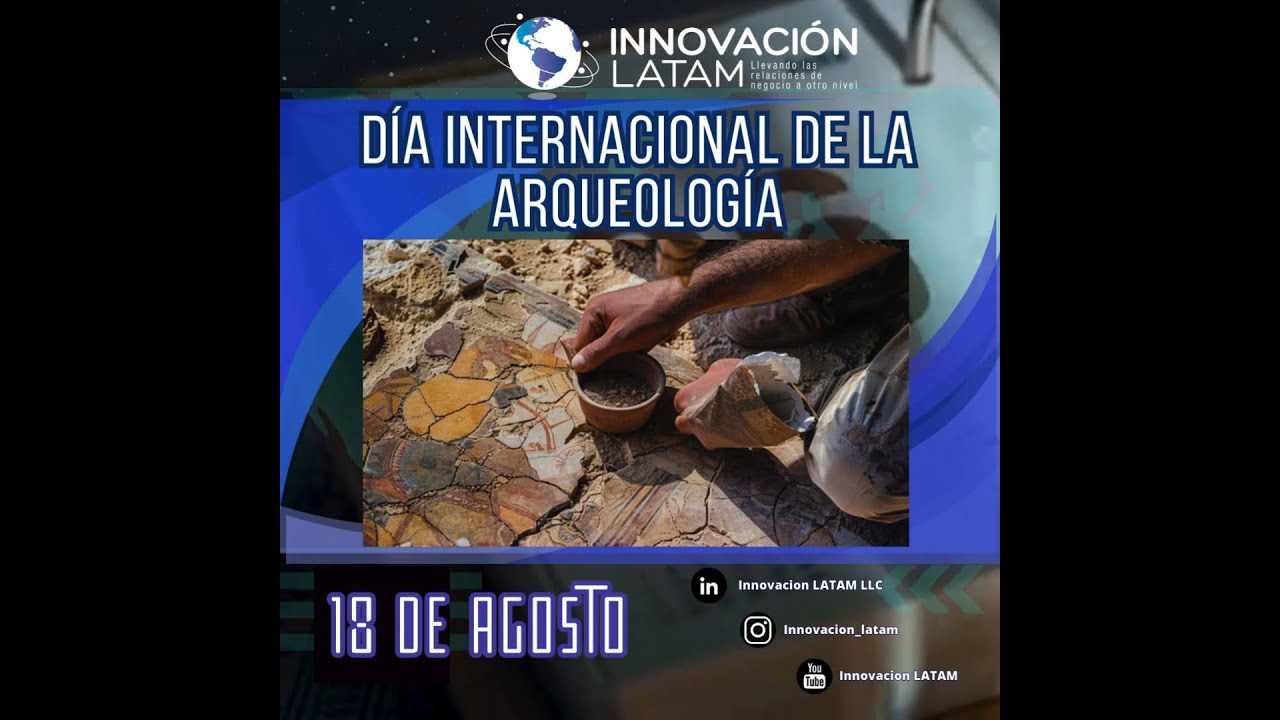 Día Internacional de la Arqueología - 18 de Agosto.mp4