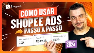 Como Usar Shopee Ads Passo a Passo (Isso Ninguém Ensina) - Atualizado 2024