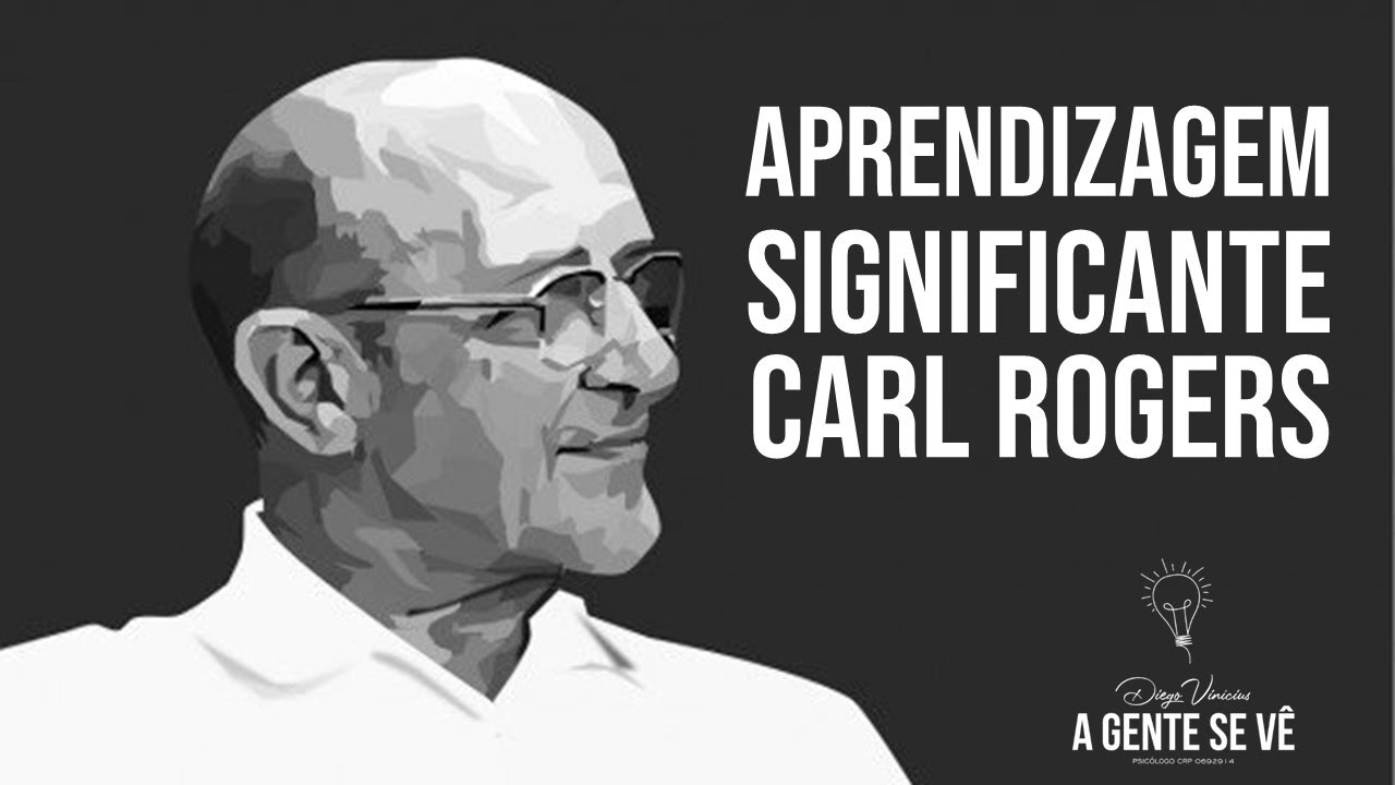 Aprendizagem significante | Carl Rogers | Psicologia escolar | Prof. Dr. Diego Vinícius