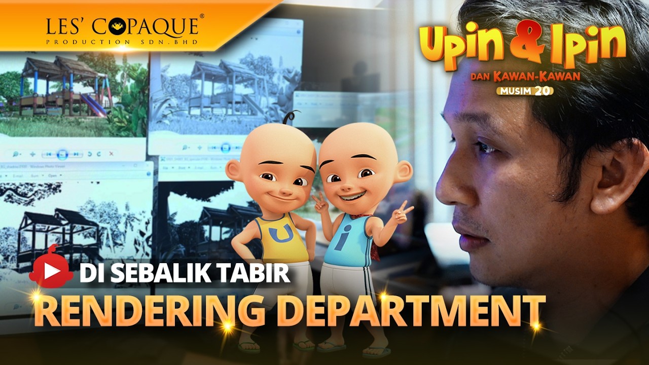 Di Sebalik Tabir : Rendering Department Upin & Ipin Musim 20