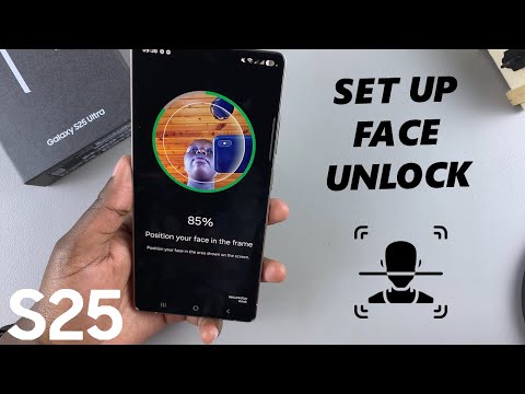 How To Set Up Face Unlock On Samsung Galaxy S25 / S25 Ultra