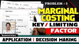 [#3] Marginal Costing | Applications | Decision Making | Key Factor, Limiting Factor | by kauserwise